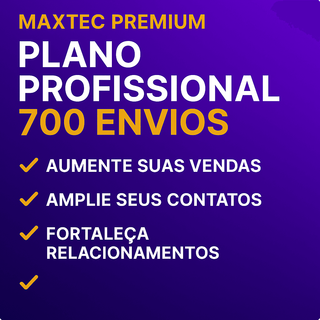 Plano Profissional MaxTec – 700 envios via WhatsApp, com mensagem de venda profissional, linguagem ajustada e relatório de resultados.